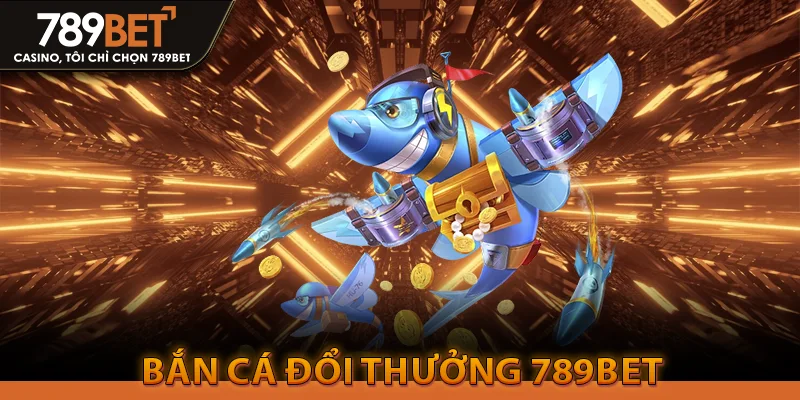 Bắn Cá Đổi Thưởng 789bet: Chiến Thuật Săn Boss Bất Bại 1 Bắn Cá Đổi Thưởng 789bet: Chiến Thuật Săn Boss Bất Bại