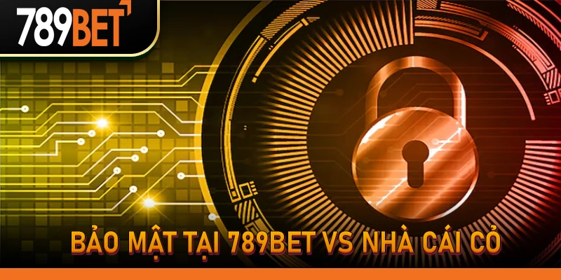 789bethz | Chính Sách Bảo Mật Thông Tin 789bet Uy Tín Số 1 2 Bảo mật tại 789bet vs Nhà cái cỏ