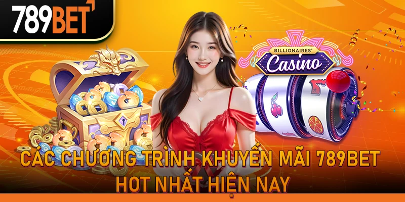 Săn Khuyến Mãi 789bet Tại 789betHz: Nhận Code Tân Thủ Ngay 1 Các chương trình khuyến mãi 789bet hot nhất hiện nay