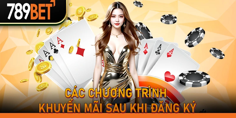 Đăng Ký Tài Khoản 789Bet - Trang Chủ Chính Thức 789BetHZ 3 Các chương trình khuyến mãi sau khi đăng ký