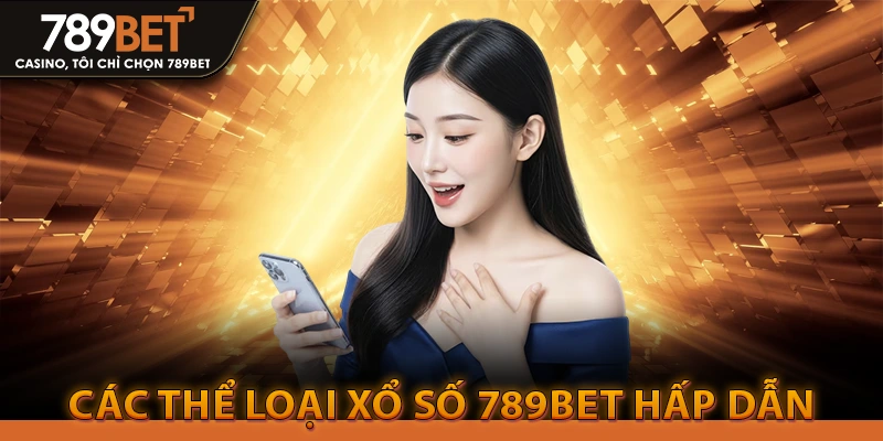Xổ Số 789Bet - Đăng Ký Tặng 100K & Soi Cầu VIP Hôm Nay 3 Chiến thuật chơi xổ số 789bet