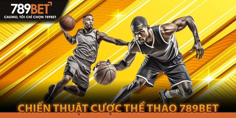 Thể Thao 789Bet - Link Vào 789bethz Chính Thức Không Bị Chặn 5 Chiến thuật cược thể thao 789Bet