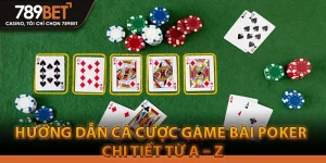 Hướng dẫn cá cược game bài poker chi tiết từ A – Z
