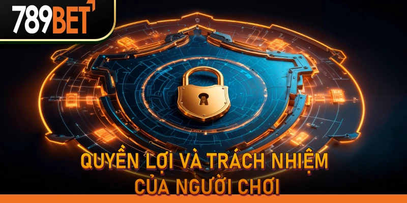 789bethz | Chính Sách Bảo Mật Thông Tin 789bet Uy Tín Số 1 3 Quyền lợi và trách nhiệm của người chơi